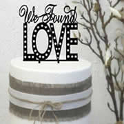 Cake signs, toppers and plaques  -  We Found Love